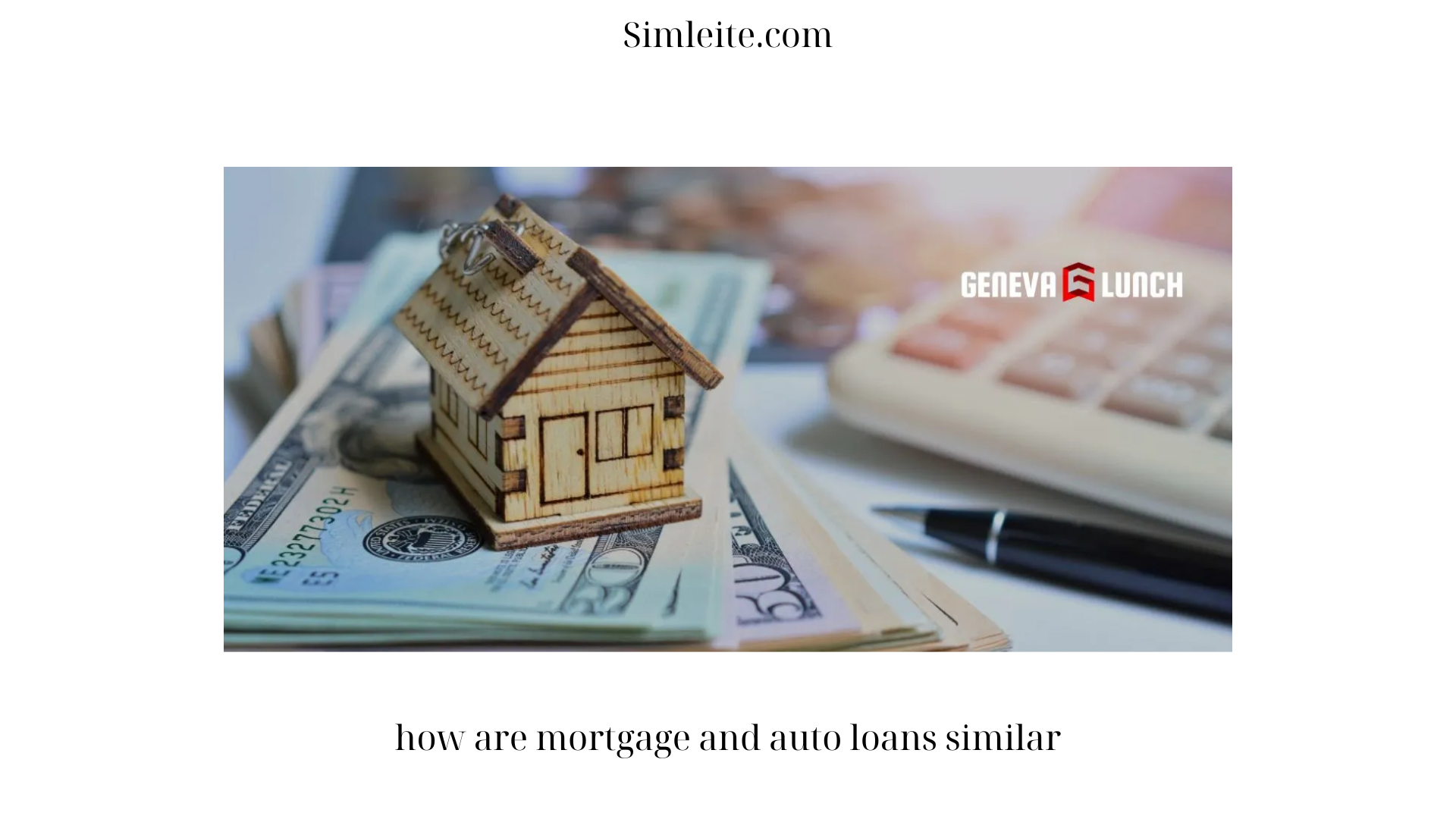 how are mortgage and auto loans similar